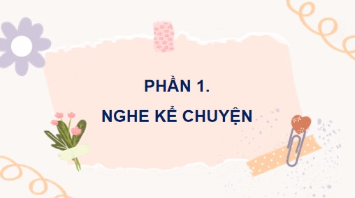 PowerPoint Nói và nghe: Nghe - kể câu chuyện về một chuyến thám hiểm