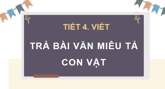 PowerPoint Viết: Trả bài văn miêu tả con vật