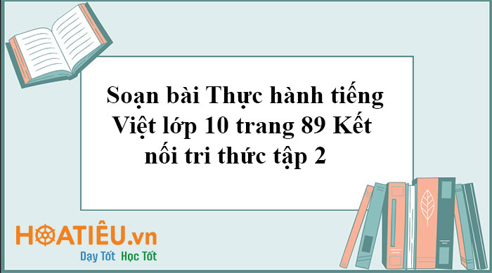 Soạn bài Thực hành tiếng Việt lớp 10 trang 89 Kết nối tri thức tập 2
