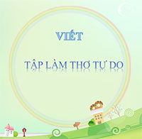 PowerPoint Ngữ Văn 8 Bài 7: Tập làm một bài thơ tự do