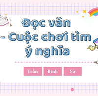 PowerPoint Ngữ Văn 8 Bài 8: Đọc văn - cuộc chơi tìm ý nghĩa