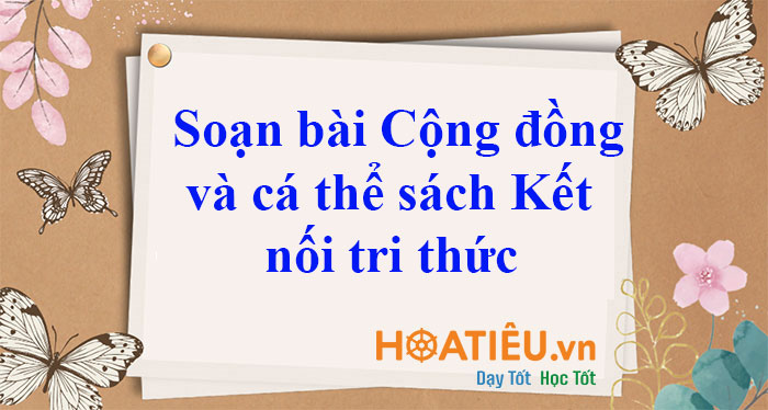 Soạn bài Cộng đồng và cá thể 
