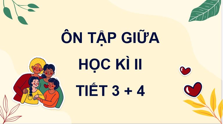 Ôn tập giữa học kì II (Tiết 3 + 4)