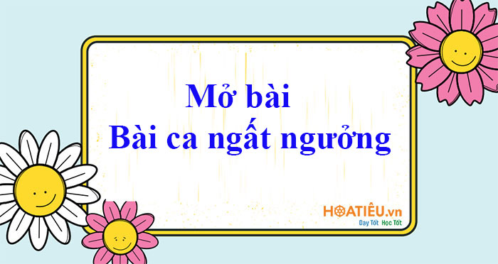 Mở bài Bài ca ngất ngưởng