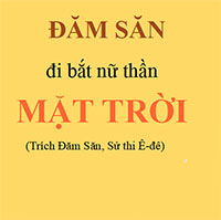 PowerPoint Ngữ Văn 10 Bài 4: Đăm Săn đi bắt Nữ Thần Mặt Trời