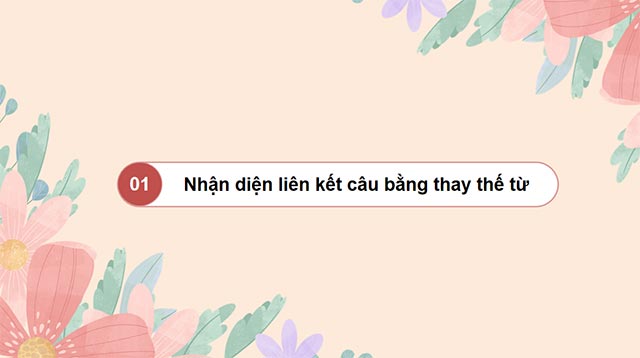PowerPoint Liên kết các câu trong đoạn văn bằng cách thay thế từ ngữ