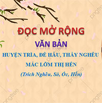 PowerPoint Ngữ Văn 10 Bài 5: Huyện Trìa, Đề Hầu, Thầy Nghêu mắc lỡm Thị Hến