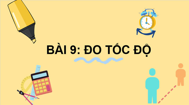 Giáo án PowerPoint KHTN 7 Bài 9: Đo tốc độ