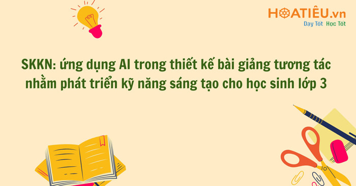 SKKN Ứng dụng công nghệ AI trong dạy học lớp 3
