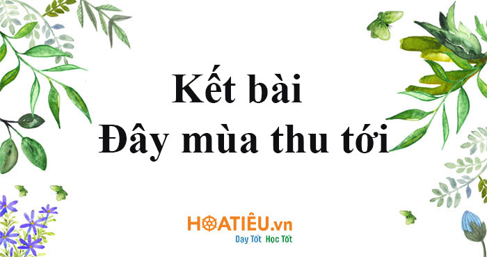 Kết bài Đây mùa thu tới