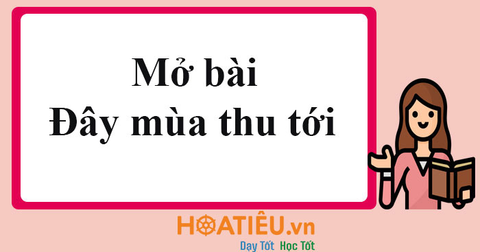 Mở bài Đây mùa thu tới