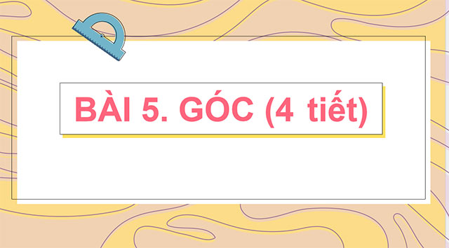 PowerPoint Toán 6 Bài 5: Góc