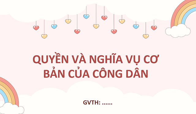 PowerPoint GDCD 6 Quyền và nghĩa vụ cơ bản của công dân