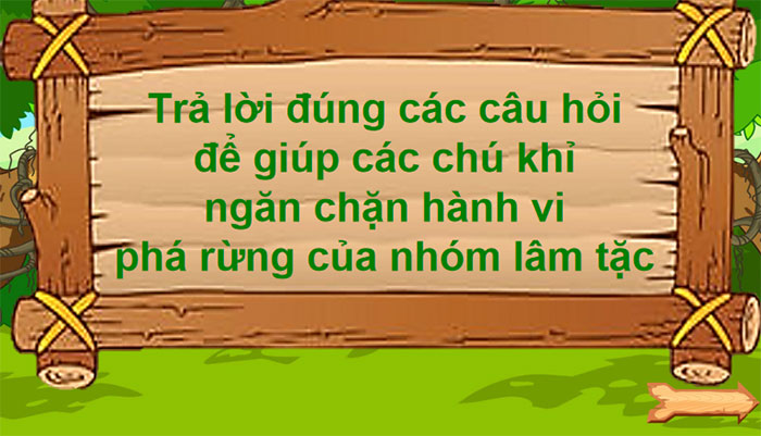 Trả lời câu hỏi Trò chơi Bảo vệ rừng xanh