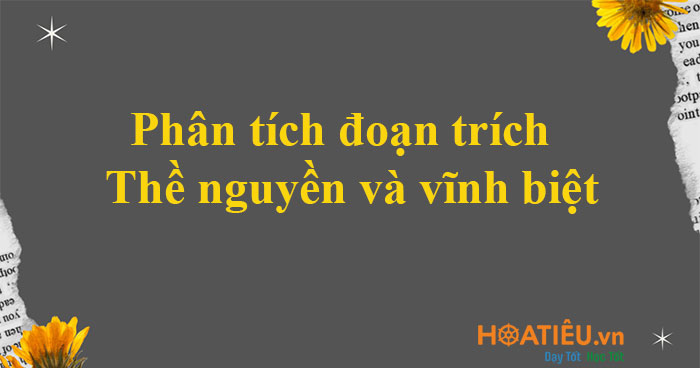 Phân tích đoạn trích Thề nguyền và vĩnh biệt