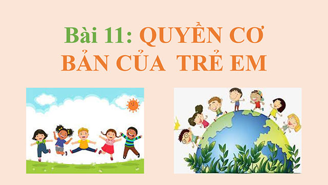 PowerPoint GDCD 6 Quyền cơ bản của trẻ em