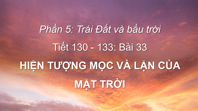 PowerPoint Khoa học tự nhiên 6 Hiện tượng mọc và lặn của Mặt Trời