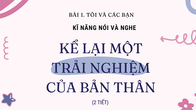 PowerPoint Ngữ văn 6 Bài 1: Kể lại một trải nghiệm của em