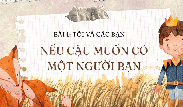 PowerPoint Ngữ văn 6 Bài 1: Nếu cậu muốn có một người bạn