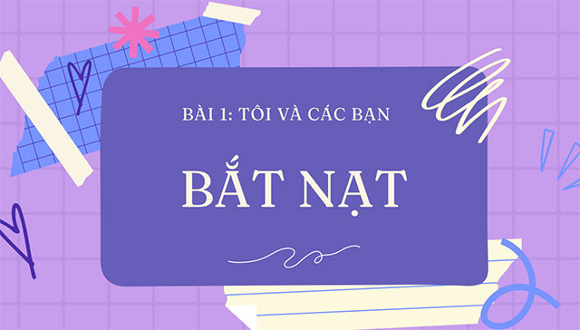 PowerPoint Ngữ văn 6 Bài 1: Bắt nạt