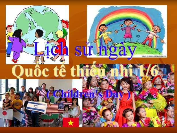 Slide Tìm hiểu lịch sử, ý nghĩa ngày Quốc tế thiếu nhi 1-6