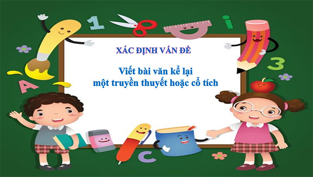 PowerPoint Ngữ văn 6 Bài 1: Viết bài văn kể lại một truyện truyền thuyết hoặc cổ tích