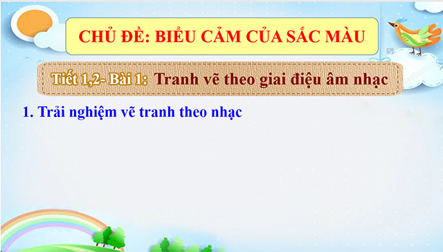 PowerPoint Mĩ thuật 6 Bài 1: Tranh vẽ theo giai điệu âm nhạc