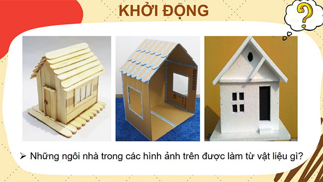 Tạo hình ngôi nhà từ vật liệu sẵn có