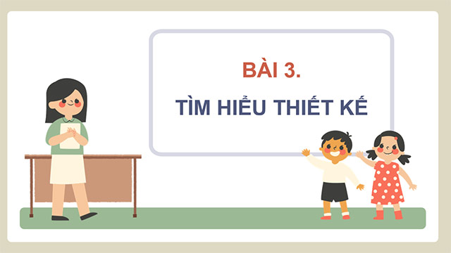 PowerPoint Công nghệ 5 Tìm hiểu thiết kế