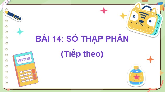 Giáo án PowerPoint Toán 5 Cánh Diều Bài 14: Số thập phân (tiếp theo)