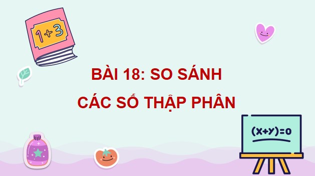 PowerPoint Toán 5 Cánh Diều Bài 18: So sánh các số thập phân