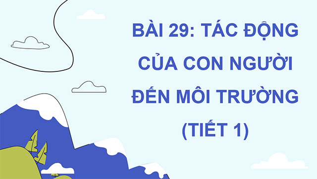 PowerPoint Tác động của con người đến môi trường