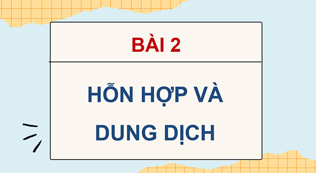 PowerPoint Hỗn hợp và dung dịch