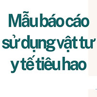 Mẫu báo cáo sử dụng vật tư y tế tiêu hao