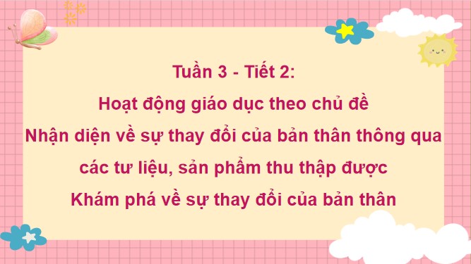 PowerPoint Hoạt động trải nghiệm Tuần 3 Chủ đề 1 Em và trường tiểu học thân yêu