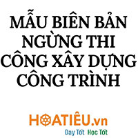 Mẫu biên bản ngừng thi công xây dựng công trình