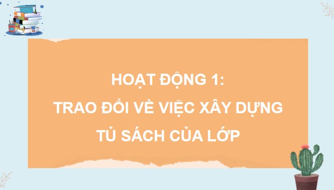 PowerPoint Trao đổi về việc xây dựng tủ sách của lớp em