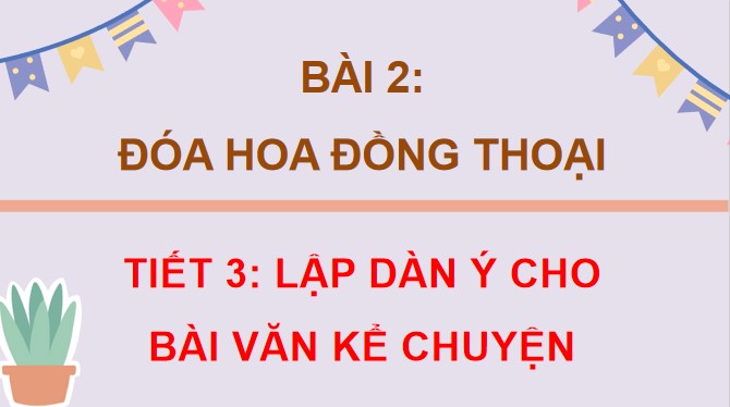 PowerPoint Lập dàn ý cho bài văn kể chuyện