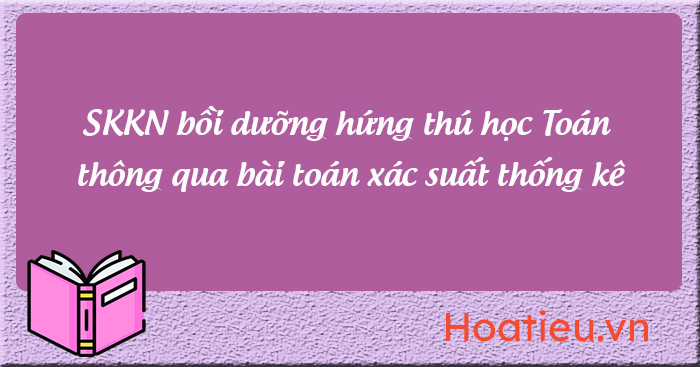 Sáng kiến kinh nghiệm xác suất thống kê THCS