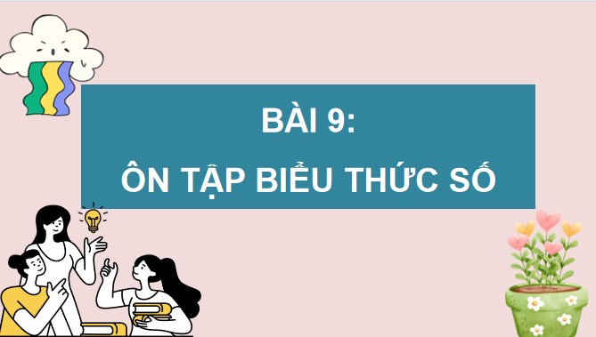 PowerPoint Bài 9: Ôn tập biểu thức số