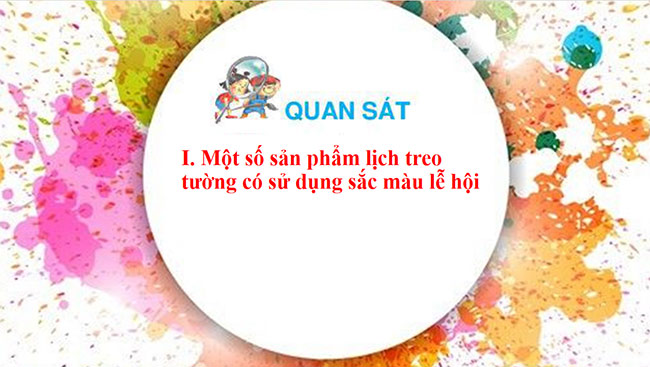 PowerPoint Mĩ thuật 6 Bài 12: Màu sắc lễ hội trong thiết kế lịch treo tường