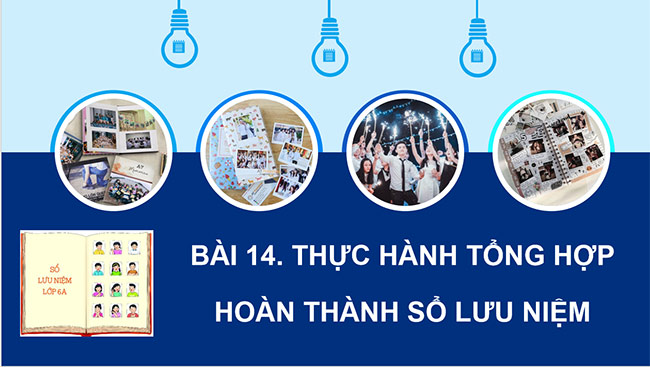 PowerPoint Tin học 6  Thực hành tổng hợp: Hoàn thiện Sổ lưu niệm