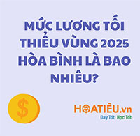 Mức lương tối thiểu vùng 2025 Hòa Bình là bao nhiêu?
