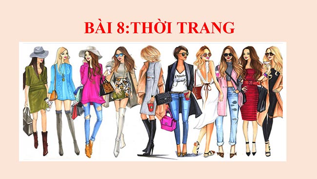 PowerPoint Công nghệ 6 Bài 8: Thời trang