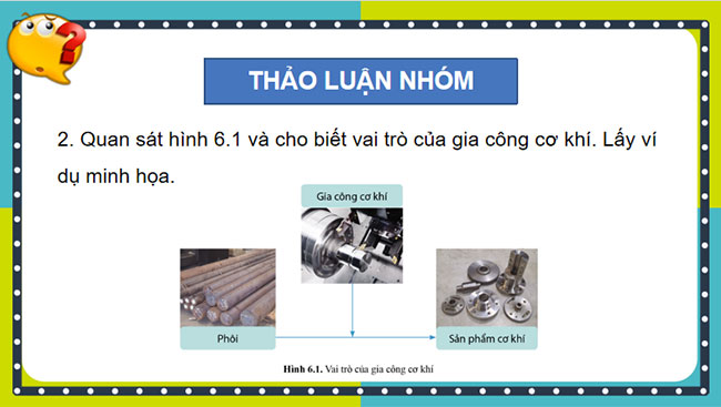 Khái quát về các phương pháp gia công cơ khí