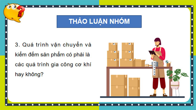 Khái quát về các phương pháp gia công cơ khí