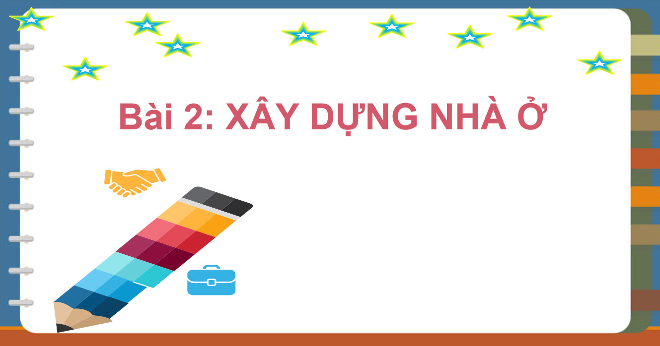 PowerPoint Công nghệ 6 Bài 2: Xây dựng nhà ở