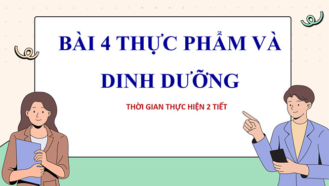 PowerPoint Công nghệ 6 Bài 4: Thực phẩm và dinh dưỡng