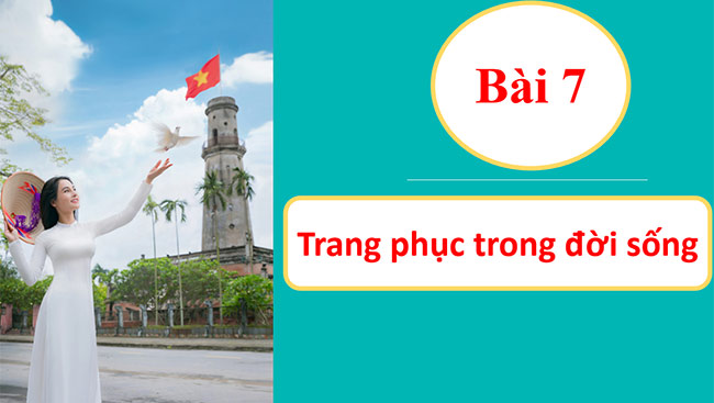 PowerPoint Công nghệ 6 Bài 7: Trang phục trong đời sống