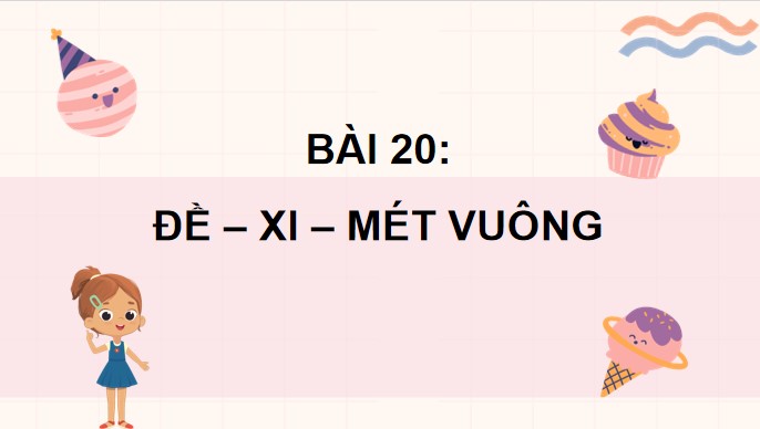 PowerPoint Bài 20: Đề-xi-mét vuông